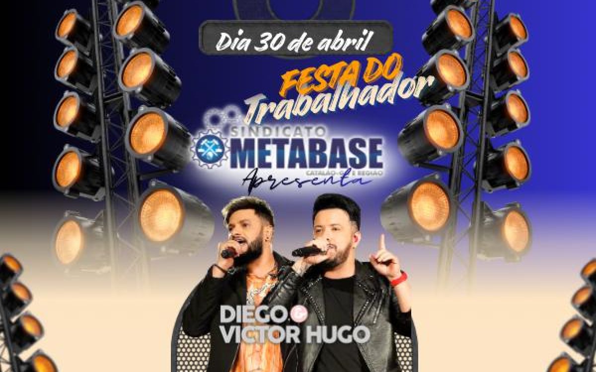 Festa do Trabalhador do Metabase em Catalão/GO terá show de Diego e Victor Hugo e sorteio de cinco motos zero km